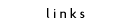 l i n k s